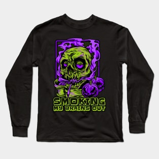 Smoking My Brains Out Long Sleeve T-Shirt